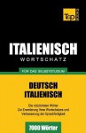 Italienischer Wortschatz Fur Das Selbststudium - 7000 Worter - Andrey Taranov