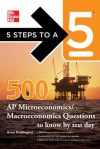 5 Steps to a 5 500 Must-Know AP Microeconomics/Macroeconomics Questions (5 Steps to a 5 on the Advanced Placement Examinations Series) - Thomas A. Evangelist