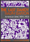 The Last Dandy, Ralph Barton - Bruce Kellner