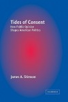 Tides of Consent: How Public Opinion Shapes American Politics - James A. Stimson