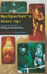 Backpacker's Start-Up: A Beginner's Guide to Hiking and Backpacking - Doug Werner