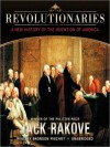 Revolutionaries: A New History of the Invention of America (MP3 Book) - Jack N. Rakove, Bronson Pinchot