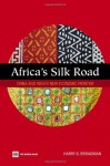 Africa's Silk Road: China and India's New Economic Frontier - Harry G. Broadman