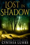 Lost in Shadow - Cynthia Luhrs