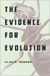 The Evidence for Evolution - Alan Rogers