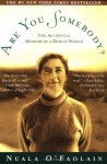 Are You Somebody? : The Accidental Memoir of a Dublin Woman - Nuala O'Faolain