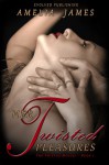 Her Twisted Pleasures - Amelia James