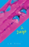 2 Days - L.B. Tillit