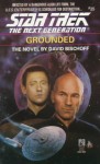 Grounded (Star Trek: The Next Generation #25) - David Bischoff