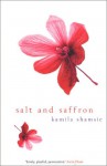 Salt and Saffron - Kamila Shamsie