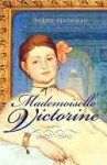 Mademoiselle Victorine: A Novel - Debra Finerman