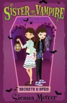 Secrets and Spies (My Sister the Vampire) - Sienna Mercer