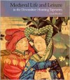 Medieval Life And Leisure In The Devonshire Hunting Tapestries - Linda Woolley