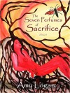 The Seven Perfumes of Sacrifice - Amy Logan