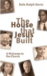 The House That Jesus Built - Dale Ralph Davis