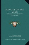 Mencius on the Mind: Experiments in Multiple Definition - I.A. Richards