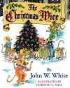 The Christmas Mice - John White, Dorothy L. Hall