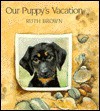 Our Puppy's Vacation - Ruth Brown