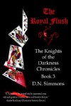 The Royal Flush: Knights of the Darkness Chronicles Book 3 - D.N. Simmons