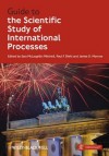 Guide to the Scientific Study of International Processes - Sara McLaughlin Mitchell, Paul F. Diehl, James D. Morrow