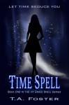 Time Spell - T.A. Foster