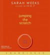 Jumping the Scratch (Audio) - Sarah Weeks, Stephen Spinella