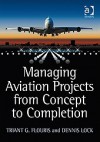 Managing Aviation Projects from Concept to Completion - Triant G. Flouris, Dennis Lock