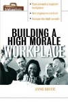 Building a High Morale Workplace - Anne Bruce