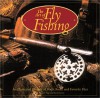 The Art of Fly Fishing: An Illustrated History of Rods, Reels, and Favorite Flies - Paul Fersen, Margot Page