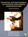 Financial and Managerial Accounting for School Administrators: Tools for School [With CDROM] - Ronald Everett, Donald Johnson, Bernard Madden