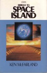 Bridge to Space Island - Ken McFarland