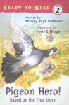 Pigeon Hero! - Shirley-Raye Redmond, Doris Ettlinger