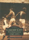 Cardiff City Football Club, 1947-71(Images of Sports) (Archive Photographs S.) - Richard Shepherd