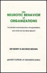 The Neurotic Behavior of Organizations - Uri Merry, George Isaac Brown