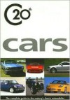 C20th Cars: The Complete Guide to the Century's Classic Automobiles - Hilton Holloway, Martin Buckley