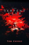 The Serpent Club - Tom Coffey