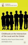 Childhoods at the Intersection of the Local and the Global - Robert Ame