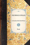 Prince of Wales in Canada and the United States - Frederick Woods, John Woods