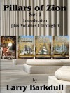 The Pillars of Zion - Set 1 (includes Introduction plus Books 1 through 3) (Pillars of Zion SET) - Larry Barkdull, LDS Book Club