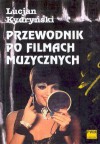 Przewodnik po filmach muzycznych - Lucjan Kydryński