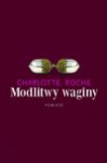 Modlitwy waginy - Charlotte Roche