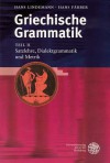 Griechische Grammatik, Teil II: Satzlehre, Dialektgrammatik Und Metrik - Hans Farber, Hans Lindemann