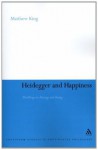 Heidegger and Happiness: Dwelling on Fitting and Being - Matthew King