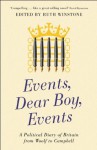 Events, Dear Boy, Events: A Political Diary of Britain from Woolf to Campbell - Ruth Winstone