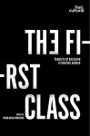 The First Class: Transits of Brazilian Literature Abroad - Pedro Meira Monteiro, Carola Saavedra, Charles A. Perrone, Ettore Finazzi-Agrò, Florencia Garramuño, Rocha, João Cezar Castro, Salles, João Moreira Gledson, John Gustavo Sorá, José Luiz Passos, José Miguel Wisnik, Lilia Moritz Schwarcz, M. Carmen Villarino Pardo, 