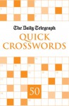 The Daily Telegraph Quick Crosswords 50 - Telegraph Group Limited