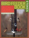 The Stokes Birdfeeder Book: An Easy Guide to Attracting, Identifying and Understanding Your Feeder Birds - Donald Stokes, Lillian Stokes