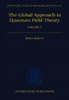 The Global Approach to Quantum Field Theory (Oxford Science Publications) - Bryce S. DeWitt