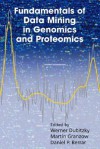 Fundamentals of Data Mining in Genomics and Proteomics - Werner Dubitzky