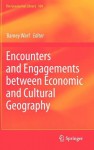 Encounters and Engagements Between Economic and Cultural Geography - Barney Warf